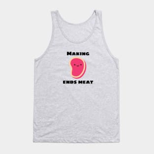 Making Ends Meat | Cute Meat Pun Tank Top